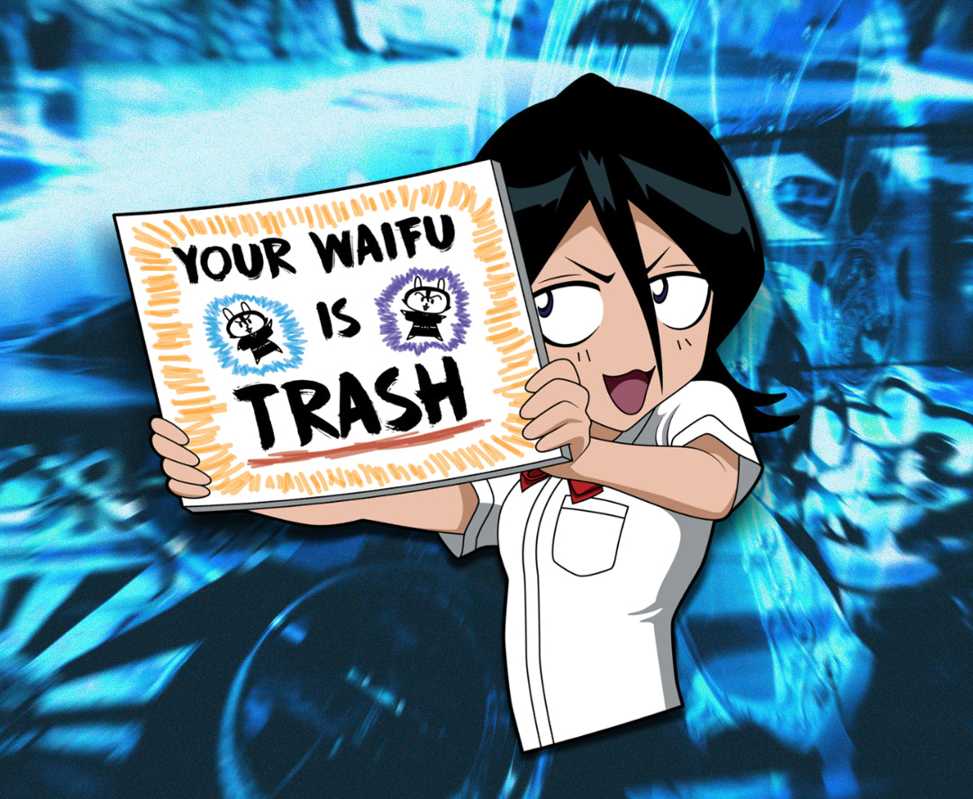 Your Waifu is TRASH